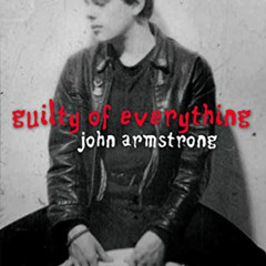 free KINDLE 💘 Guilty of Everything by  John Armstrong EBOOK EPUB KINDLE PDF