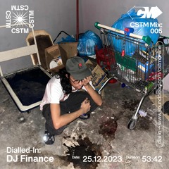 CSTM Mix 005: Dialled-In w/ DJ Finance - 25/12/2023