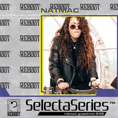 Reboot Selecta Series 046 - Nat Mac