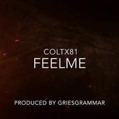 COLTx81 - FeelMe [Prod. Griesgrammar]
