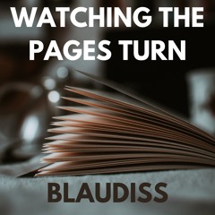 BlauDisS - Watching the Pages Turn