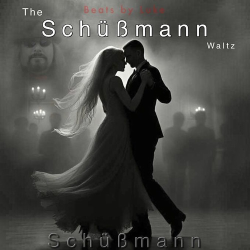 “The S c h ü ß m a n n Waltz” by Luke