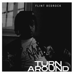 Flint Bedrock - Turn Around