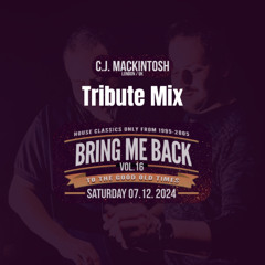 Bring Me Back Vol. 16 // CJ Mackintosh Tribute Mix by Danny Coleman