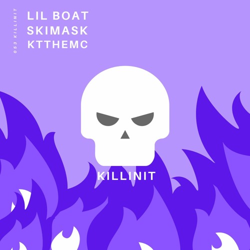 KILLINIT (feat. Lil Yatchy, Ski Mask) [Prod. Piranha]