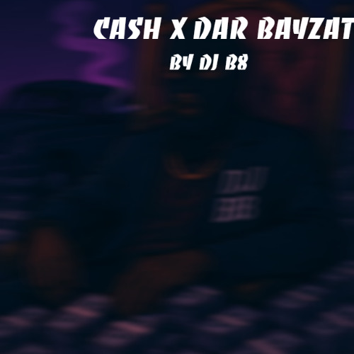 Cash x Dar Bayzat - [ BY DJ B8 ] 2025