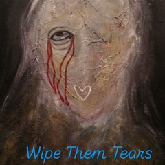 Wipe Them Tears (Prod. Spancy Beatz x Tentwo)