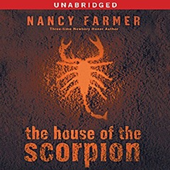 Access EPUB KINDLE PDF EBOOK The House of the Scorpion by  Nancy Farmer,Raul Esparza,Simon & Schuste
