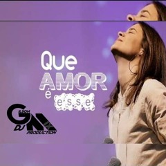Que Amor É Esse - Luma Elpidio (Dj Gilson Mix)