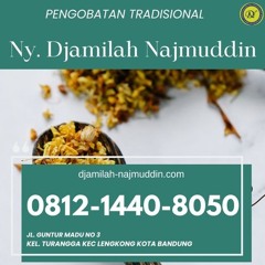 0812 - 1440 - 8050 Pengobatan HPV Ny. Djamilah Najmuddin Di Campaka Bandung