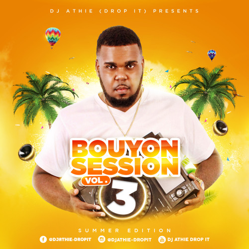 2021 Bouyon Session Vol.3 (Dj Athie-Drop it) summer edition