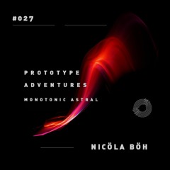 Prototype Adventures 027: Nicöla Böh