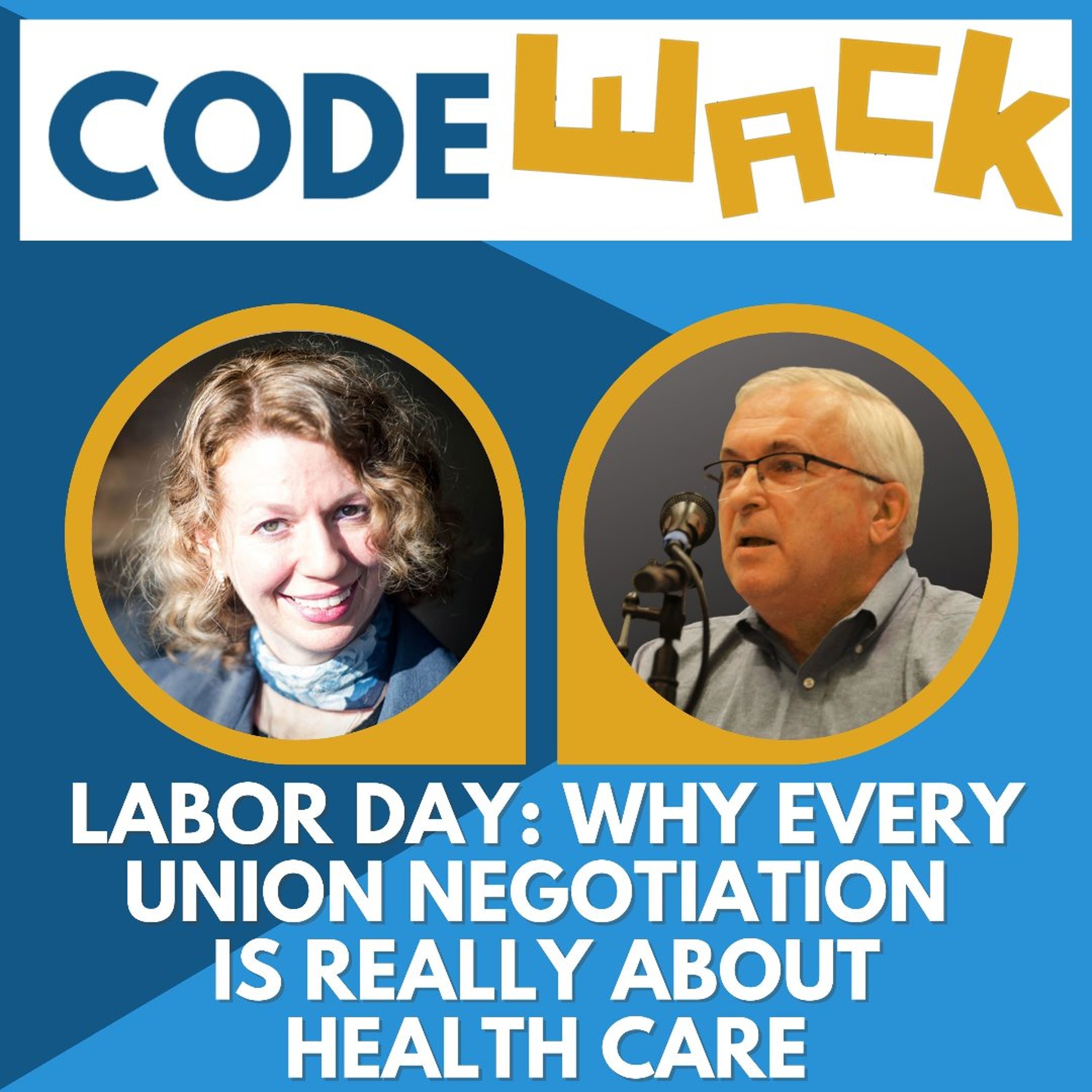 Code Wack - Labor Day: Why Every Union Negotiation Is Really About Health Care