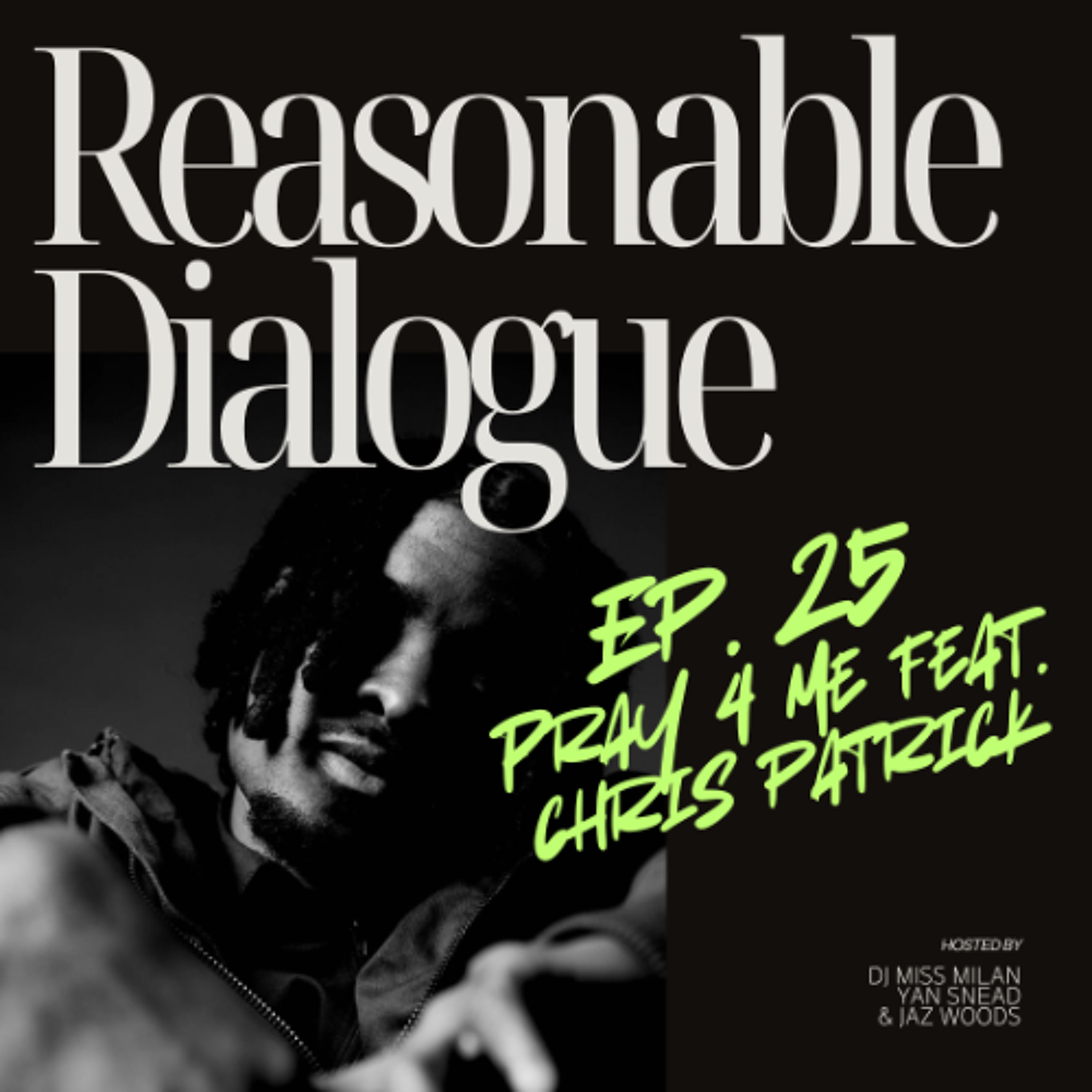 Episode 25 | Pray 4 Me feat. Chris Patrick