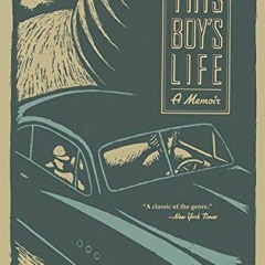 [READ] EBOOK EPUB KINDLE PDF This Boy's Life (30th Anniversary Edition): A Memoir by