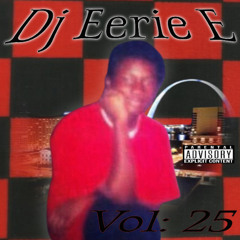 D.J. EERIE E - VOLUME 25