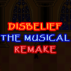 Disbelief the Musical Remake Phase 1: Interstellar Retribution