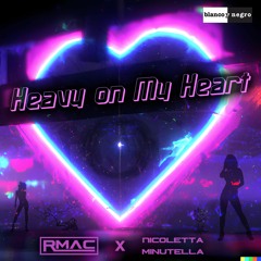Heavy On My Heart (ft. Nicoletta Minutella) [BLANCO Y NEGRO MUSIC]