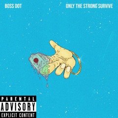Boss Dot - OTS (Only The Strong) (Prod. MDMVX)