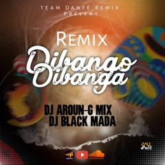 Dibango Banga Dj Around-G Mix X Dj Black-Mada TEAM DAN FE