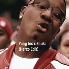 Yung Joc - Goin Down x Eauki (HERZO Edit)