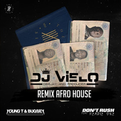 Dj Vielo X Don't Rush Remix Afro House DISPONIBLE SUR SPOTIFY, DEEZER, ITUNES ..ETC