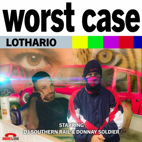 DJ SOUTHERN RAIL Ft. DONNAY SOLDIER - WORST CASE LOTHARIO (FREE DOWNLOAD)