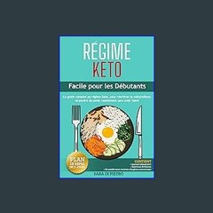 <PDF> ✨ RÉGIME KETO: Facile pour les Débutants, le Guide Complet au régime Keto, pour réactiver le