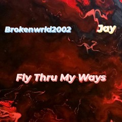 Fly Thru My Ways feat. Jay (prod. Dee B)