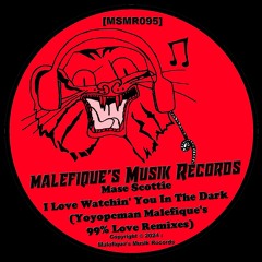 Mase Scottie - I Love Watchin' You In The Dark (Yoyopcman Malefique's 99% Love Remix Edit)