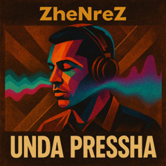 ZhenreZ - Unda Pressha (Queen - Under Pressure Cover)