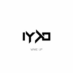 IYKO - Wake Up