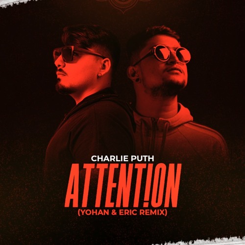 Stream Charlie Puth - Attention (Yohan & Eric Remix) by Yohan Music |  Listen online for free on SoundCloud
