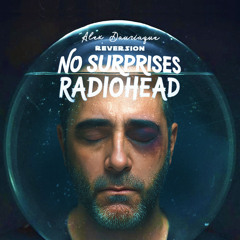Radiohead - No Surprises (Alex Dauriaque Reversion)
