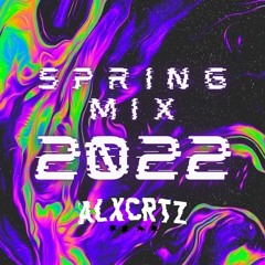 ALX CRTZ Spring '22 Mix