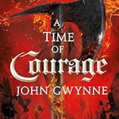[GET] EBOOK 🗂️ A Time of Courage (Of Blood & Bone Book 3) by John Gwynne [EPUB KINDL