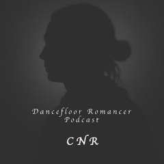Dancefloor Romancer 126: CNR