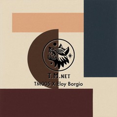 TM05 (1/3) X Eloy Borgio