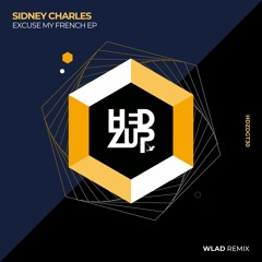 HDZDGT30 Sidney Charles - Excuse My French EP + WLAD remix