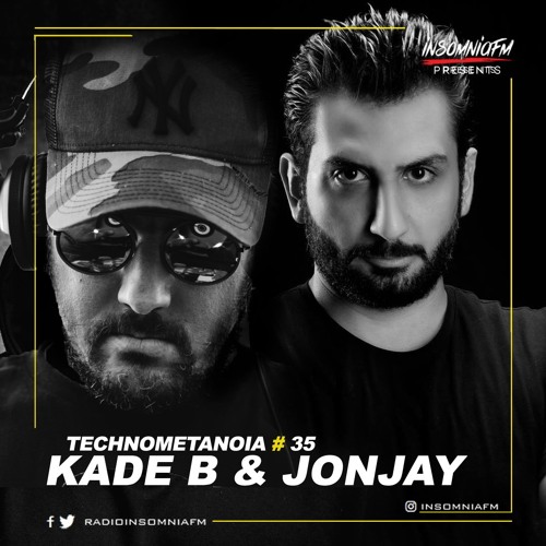 Kade B - Technometanoia - Episode 35 - With Jonjay Live On Insomnia FM