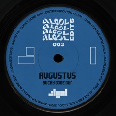 ALGOL EDITS 003: AVGVSTVS - Bucky Done Gun