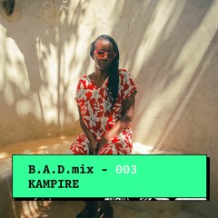 B.A.D.mix 003 - Kampire