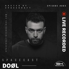 Spacecast 003 - DOØL - Live Recorded in Amelia (IT)