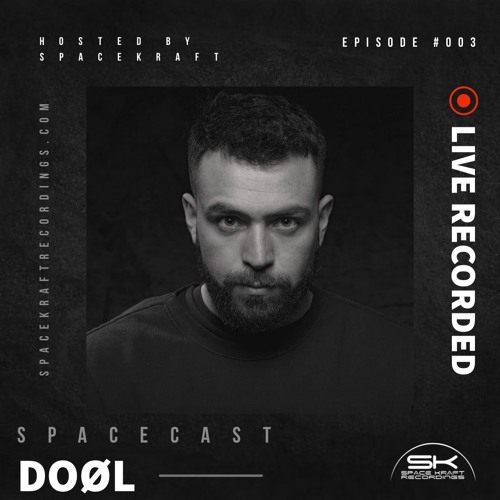 Spacecast 003 - DOØL - Live Recorded in Amelia (IT)
