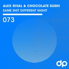 A_rival, Chocolate Sushi - Same Shit Different Night