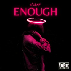 O'leaf - Enough (Official Audio)
