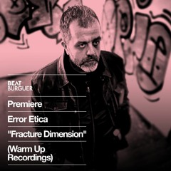 PREMIERE: Error Etica "Fracture Dimension" (Warm Up Recordings)