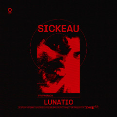 SICKEAU - LUNATIC