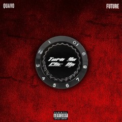 Quavo Ft. Future – Turn Yo Clic Up (Produced By Atake) [Instrumental]