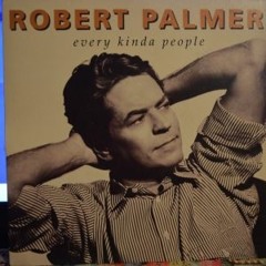 Robert Palmer - Every Kinda People Remix